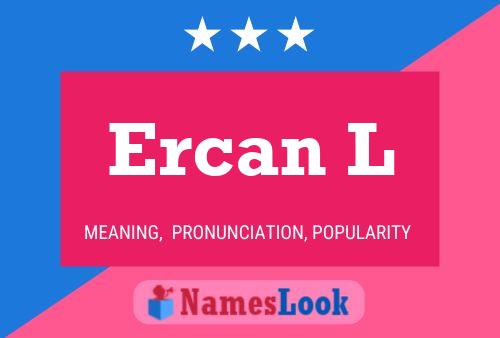 Ercan L Name Poster