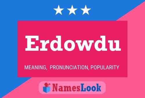 Erdowdu Name Poster