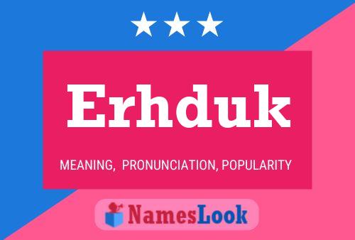 Erhduk Name Poster