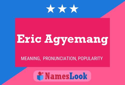 Eric Agyemang Name Poster