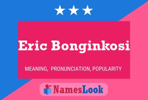 Eric Bonginkosi Name Poster