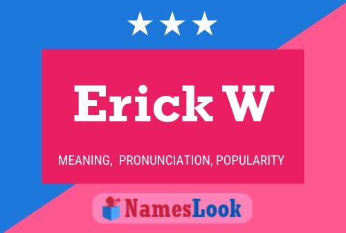 Erick W Name Poster