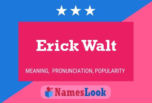 Erick Walt Name Poster