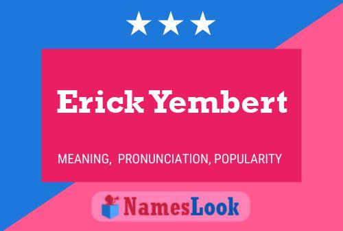 Erick Yembert Name Poster