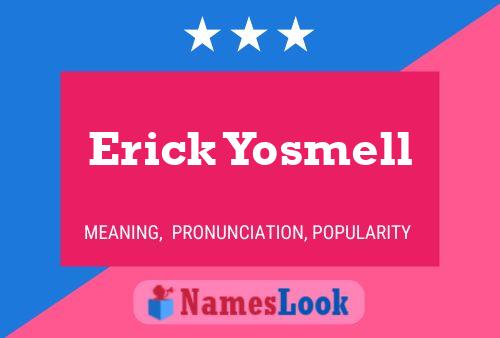 Erick Yosmell Name Poster