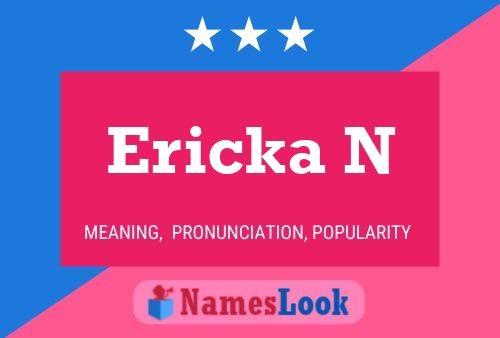 Ericka N Name Poster