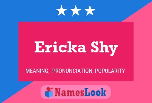 Ericka Shy Name Poster