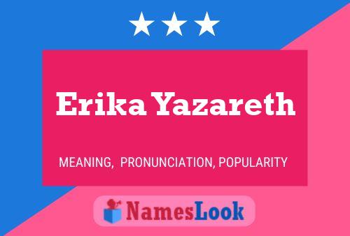 Erika Yazareth Name Poster