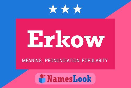 Erkow Name Poster