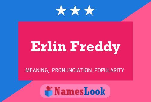 Erlin Freddy Name Poster