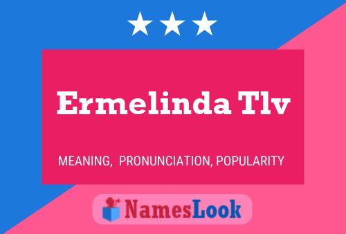 Ermelinda Tlv Name Poster