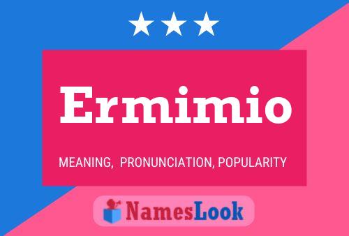 Ermimio Name Poster