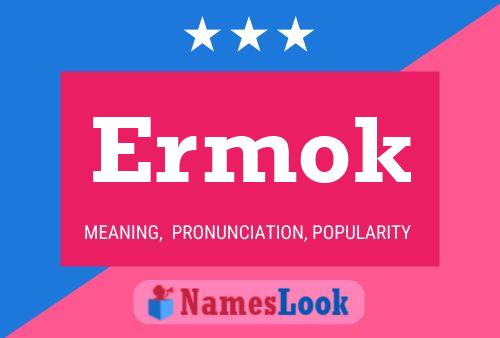 Ermok Name Poster