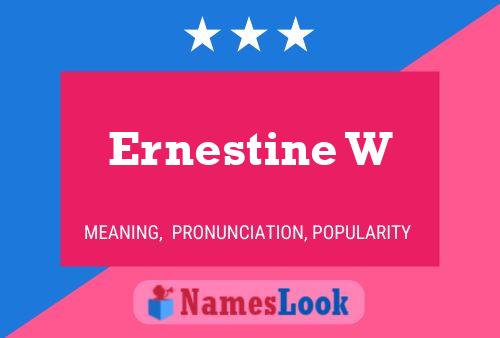 Ernestine W Name Poster