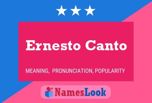 Ernesto Canto Name Poster