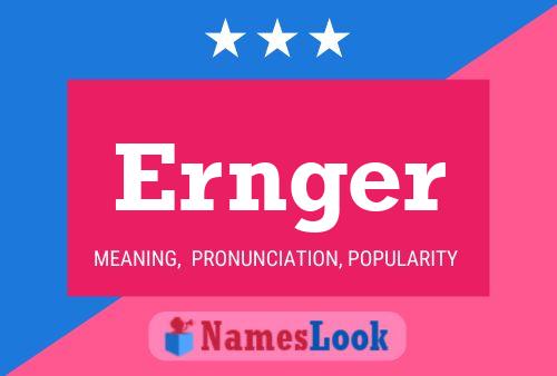 Ernger Name Poster