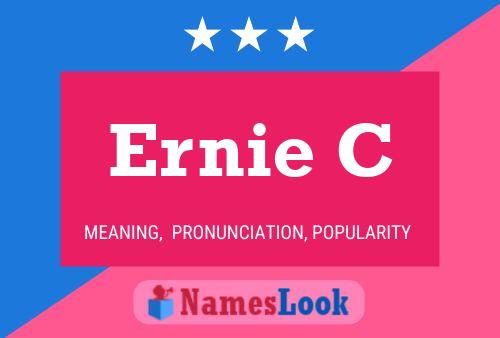 Ernie C Name Poster