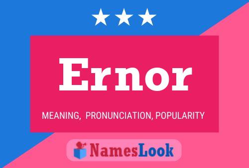 Ernor Name Poster