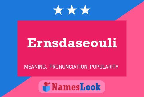 Ernsdaseouli Name Poster