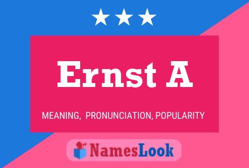 Ernst A Name Poster