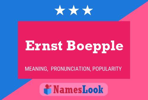 Ernst Boepple Name Poster