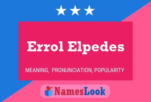 Errol Elpedes Name Poster