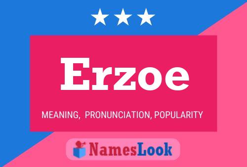 Erzoe Name Poster