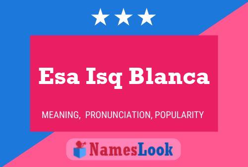 Esa Isq Blanca Name Poster