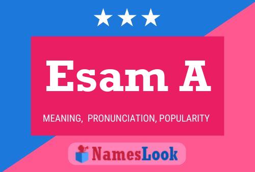 Esam A Name Poster