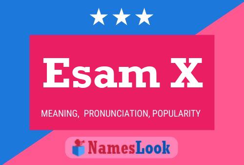 Esam X Name Poster