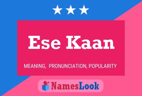 Ese Kaan Name Poster