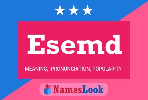 Esemd Name Poster