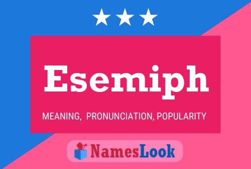 Esemiph Name Poster