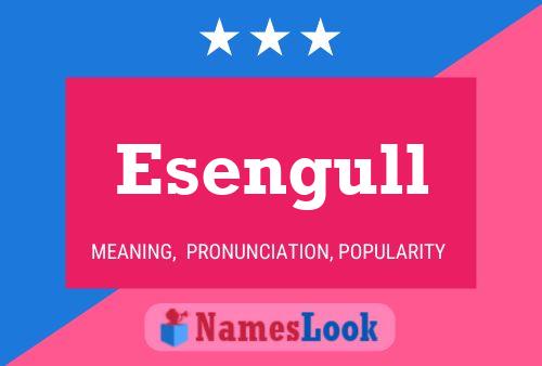 Esengull Name Poster