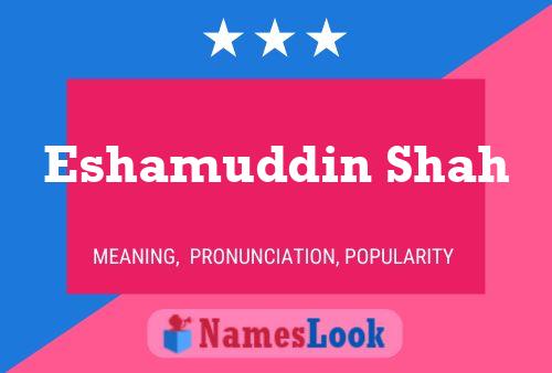 Eshamuddin Shah Name Poster