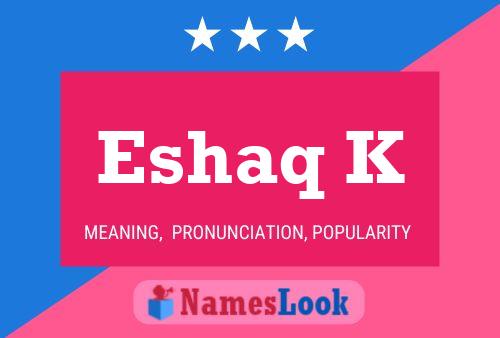 Eshaq K Name Poster