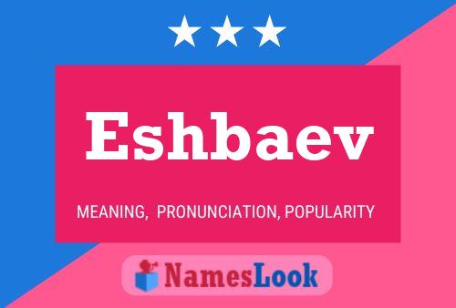 Eshbaev Name Poster