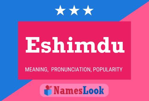 Eshimdu Name Poster