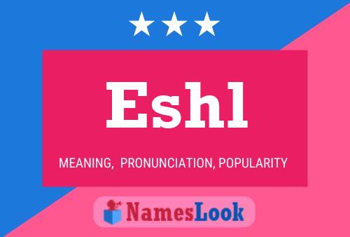 Eshl Name Poster