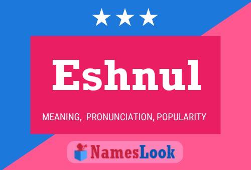 Eshnul Name Poster