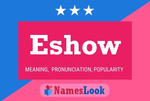 Eshow Name Poster