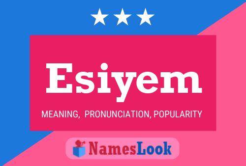 Esiyem Name Poster