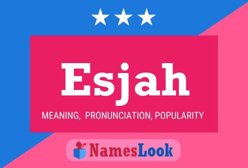 Esjah Name Poster