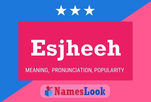 Esjheeh Name Poster