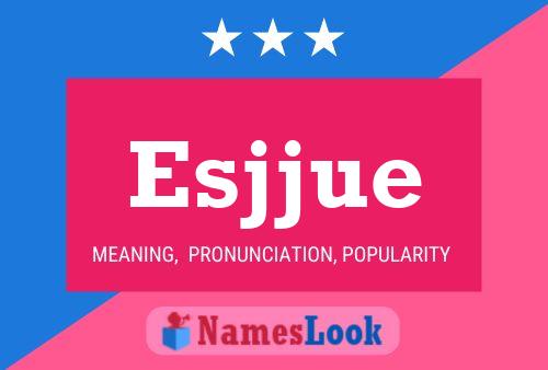 Esjjue Name Poster