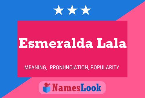 Esmeralda Lala Name Poster