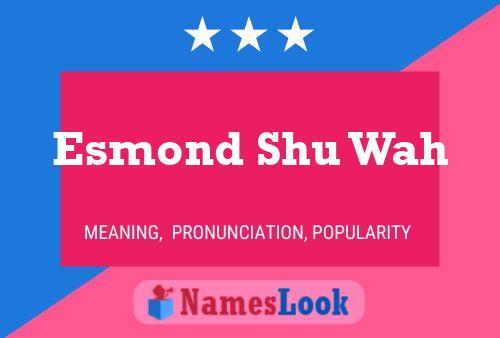 Esmond Shu Wah Name Poster