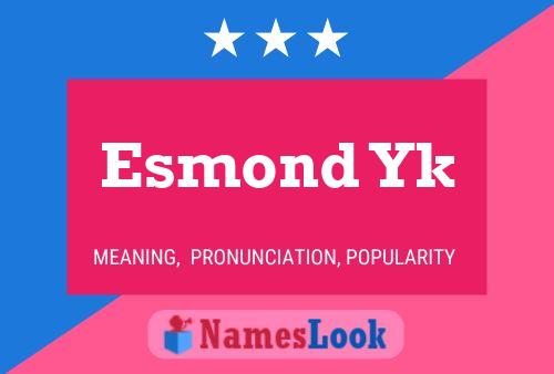 Esmond Yk Name Poster