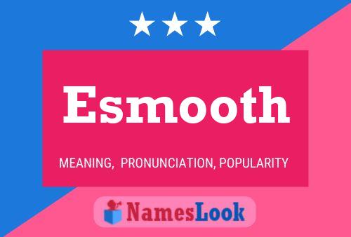 Esmooth Name Poster