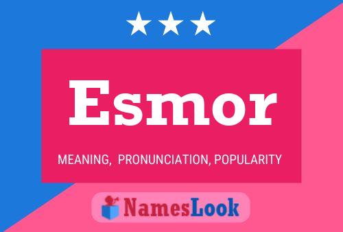 Esmor Name Poster